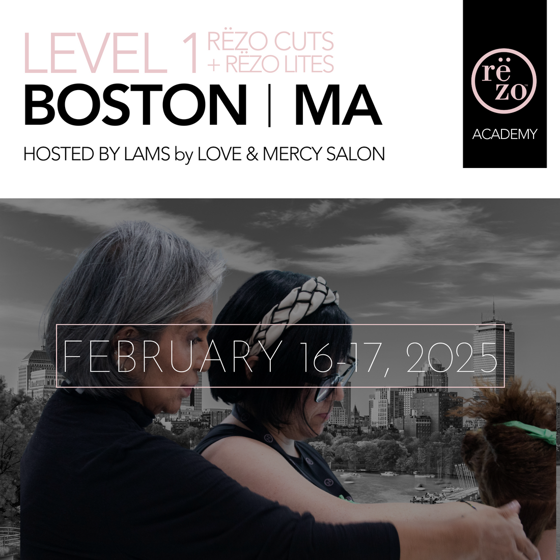 2025 Level 1 Rëzo Cut + Rëzo Lites Boston, MA February 16th & 17th